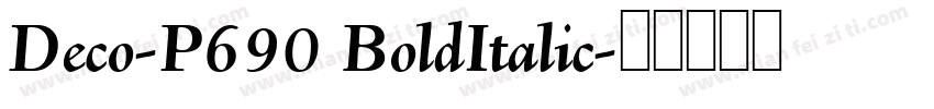 Deco-P690 BoldItalic字体转换